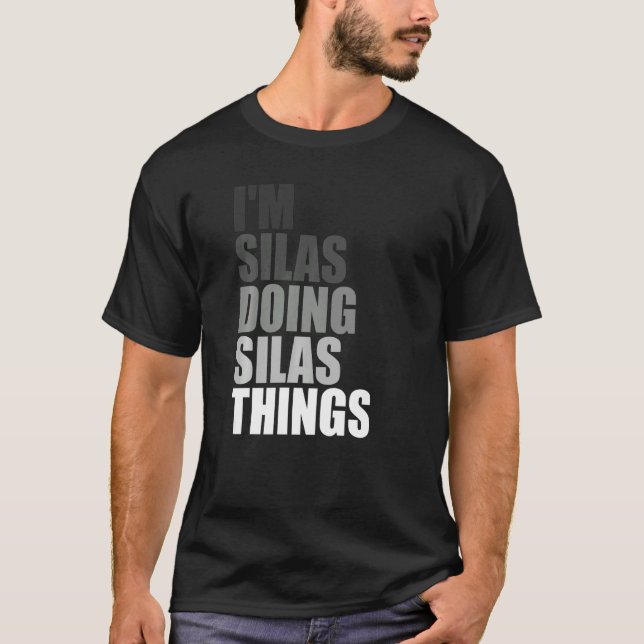 I'M SILAS DOING SILAS THINGS  Birthday Dude First  T-Shirt (Front)