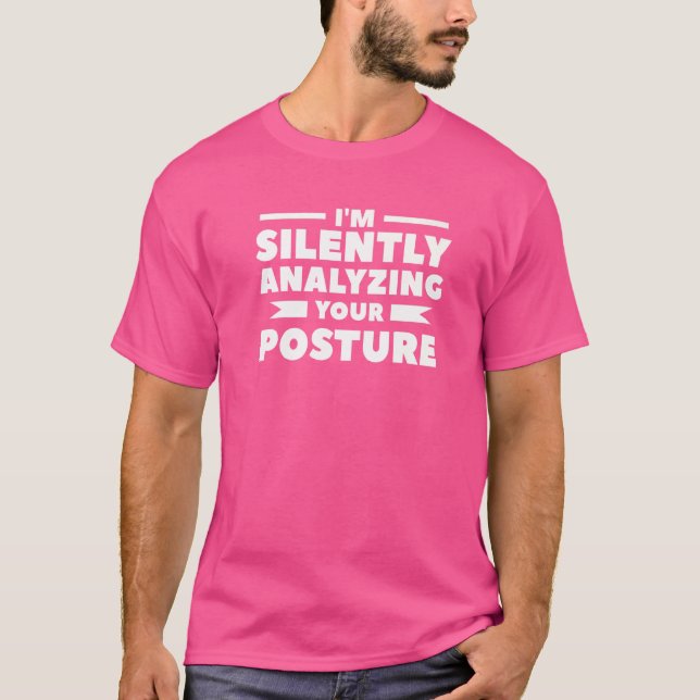 I'm Silently Analysing Your Posture Massage Therap T-Shirt (Front)