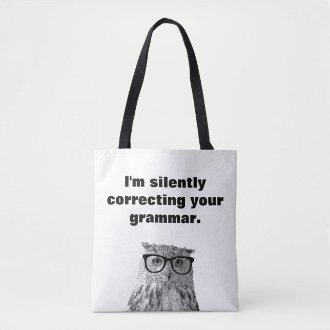 Im silently correcting your grammar funny owl bird tote bag (Front)