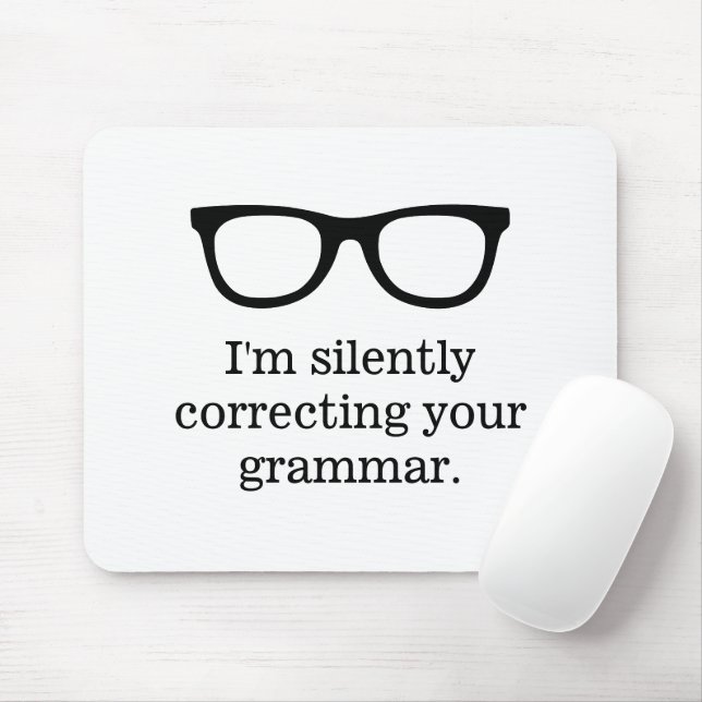 I'm silently correcting your grammar teacher humor mouse pad (With Mouse)