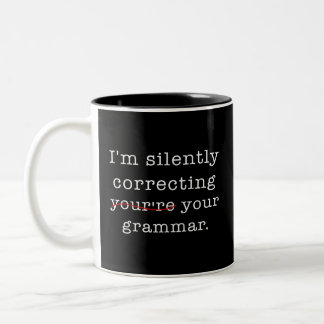 I'm Silently Correcting Your Grammar Two-Tone Coffee Mug