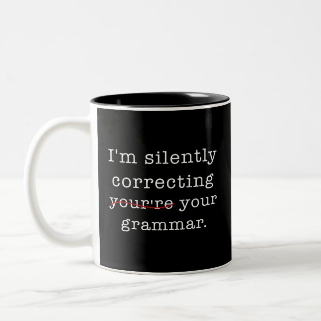 I'm Silently Correcting Your Grammar Two-Tone Coffee Mug (Left)