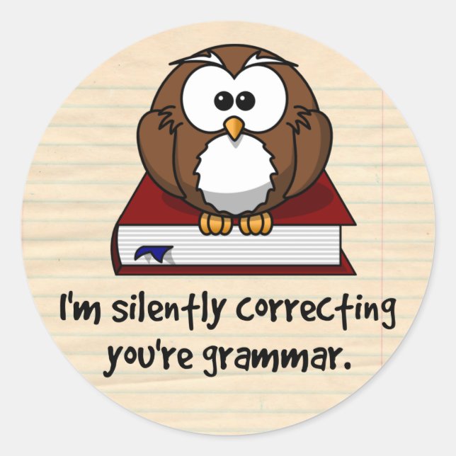 I'm Silently Correcting Your Grammar Wise Owl Classic Round Sticker (Front)