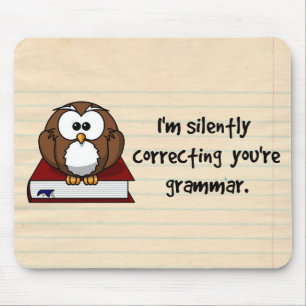 I'm Silently Correcting Your Grammar Wise Owl Mouse Pad