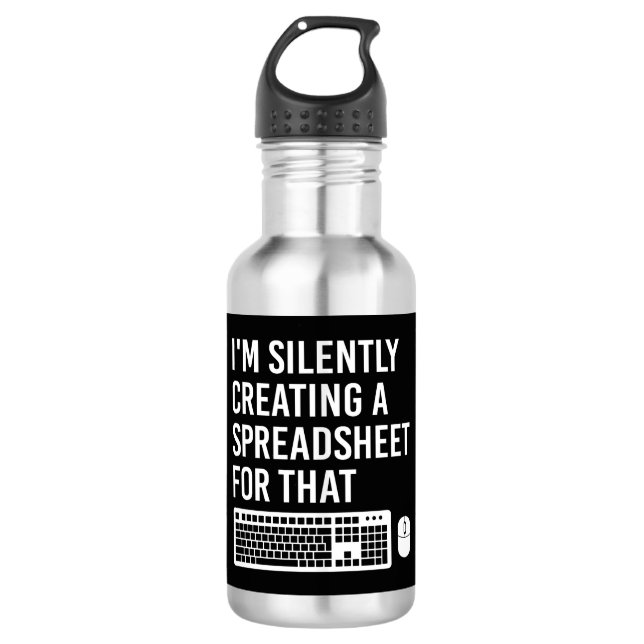 I'm Silently Creating A Spreadsheet Actuary Funny 532 Ml Water Bottle (Front)
