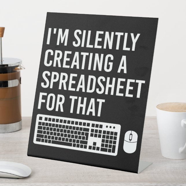 I'm Silently Creating A Spreadsheet Actuary Funny Pedestal Sign (In SItu)