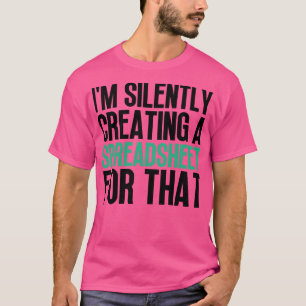 Im Silently Creating A Spreadsheet For That 11 T-Shirt