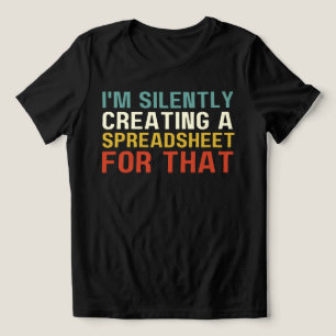 I'm Silently Creating A Spreadsheet For That, Fun Tri-Blend Shirt
