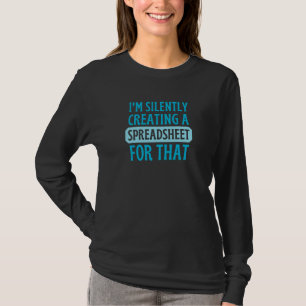 I'm Silently creating a Spreadsheet for that  T-Sh T-Shirt