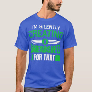 Im Silently Creating A Spreadsheet For That T-Shirt