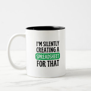 I'm Silently creating a Spreadsheet for that   Two-Tone Coffee Mug