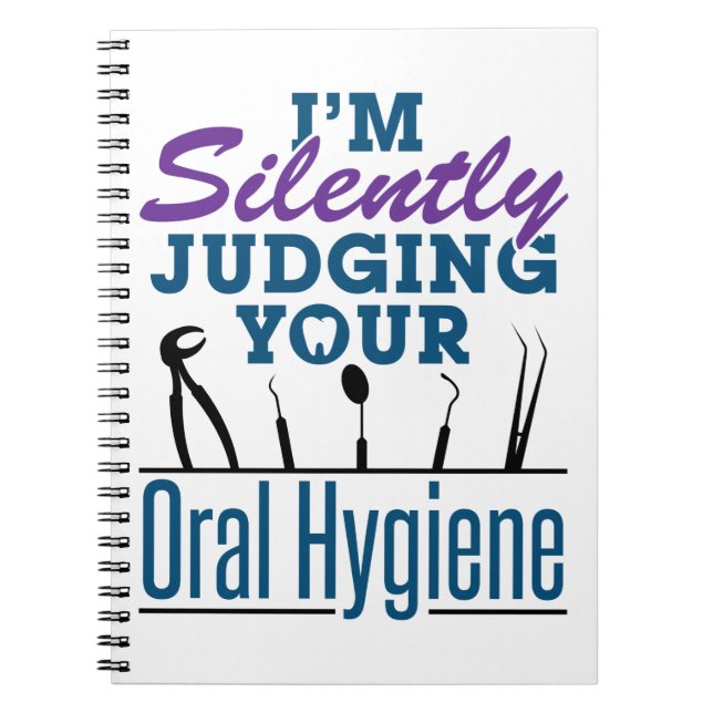 I'm Silently Judging Oral Hygiene Dental Hygienist Notebook (Front)
