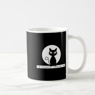 Im Silently Judging You Cat Stare Meme Funny Judgm Coffee Mug