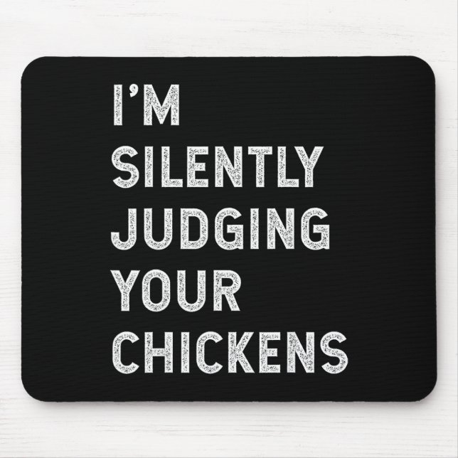 I'm Silently Judging Your Chickens Breeder Owner L Mouse Pad (Front)