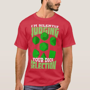 Im Silently Judging Your Dice Selection  T-Shirt