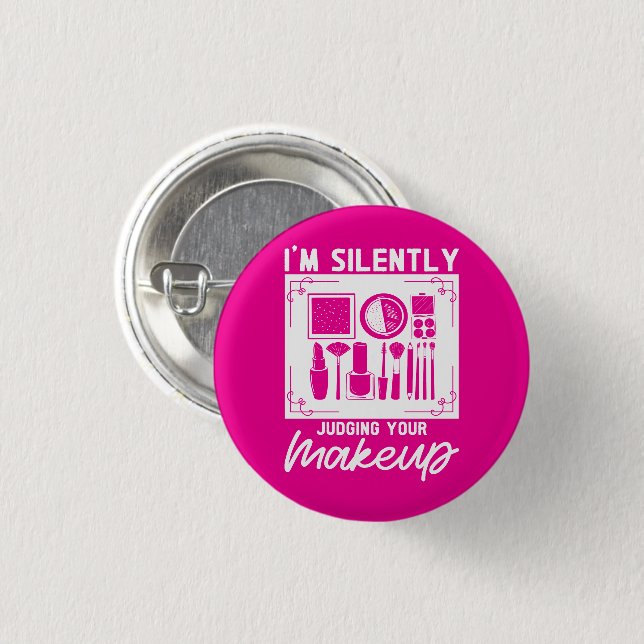 I'm Silently Judging Your Makeup Cosmeteologist  3 Cm Round Badge (Front & Back)