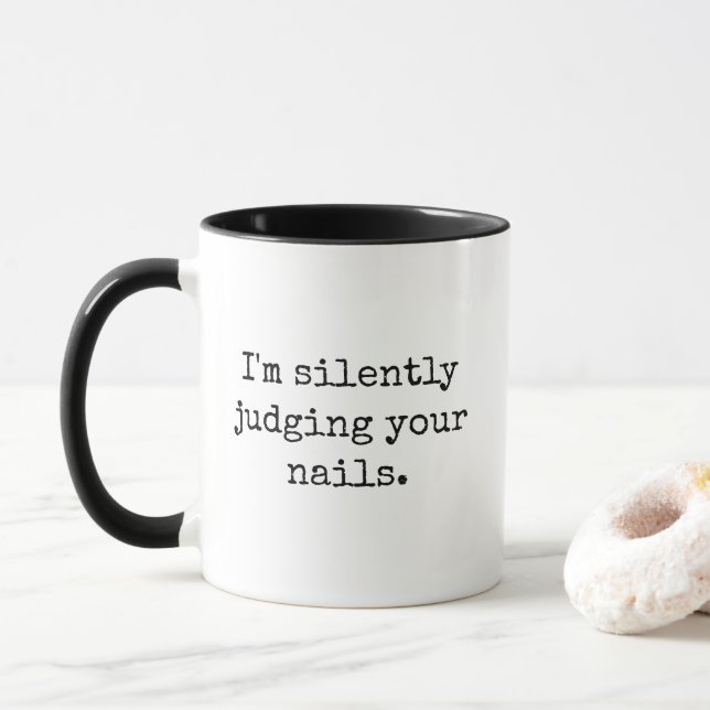 I'm Silently Judging Your Nails Funny Sarcastic Mug (With Donut)