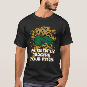 Im Silently Judging Your Pitch Voice Vocal Coach T-Shirt
