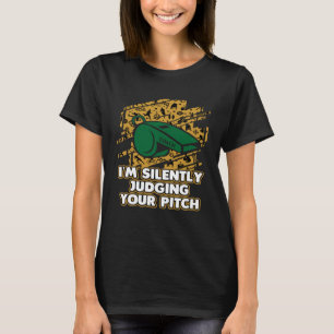 Im Silently Judging Your Pitch Voice  Vocal Coach  T-Shirt