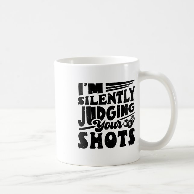 I'm Silently Judging Your Shots Pool Billiards Pla Coffee Mug (Right)