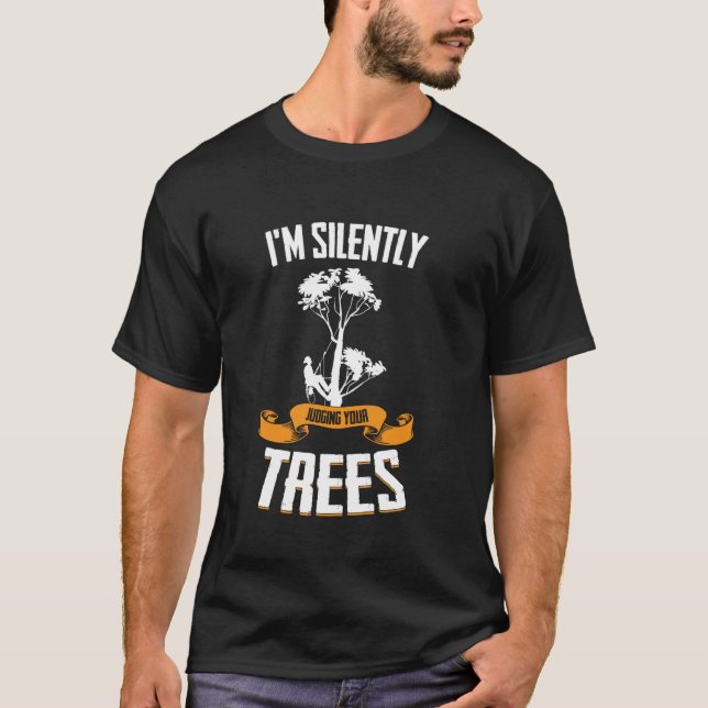 I'm silently judging your trees tree climber T-Shirt (Front)