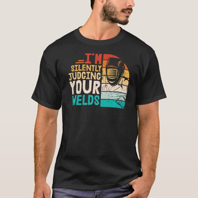 I'm silently judging your Welds T-Shirt (Front)