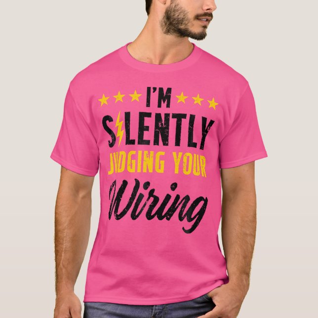 I'M Silently Judging Your Wiring Electrical Engine T-Shirt (Front)