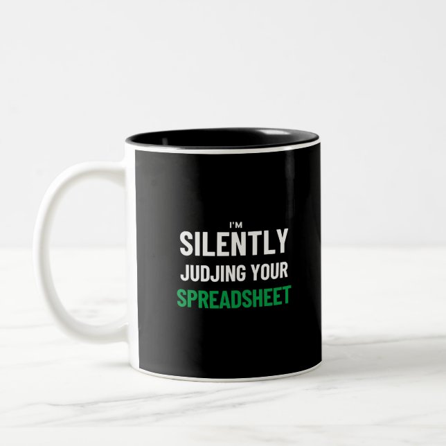 I'm Silently judjing your Spreadsheet  Two-Tone Co Coffee Mug (Left)