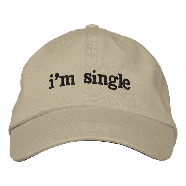 I'm Single Embroidered Hat (Front)