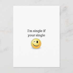 I'm single if your single - funny flirty style postcard