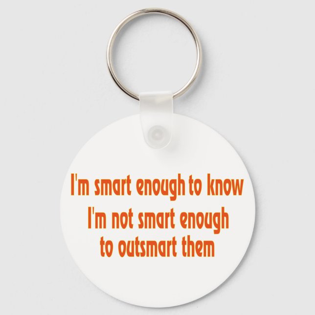 I'm smart enough.... key ring (Front)