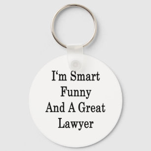 I'm Smart Funny And A Great Lawyer Key Ring