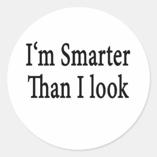I'm Smarter Than I Look Classic Round Sticker