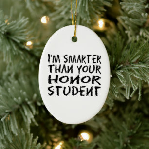 I'm smarter than your honour student photo ceramic tree decoration