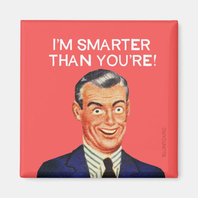 I'm smarter than you're. magnet (Front)