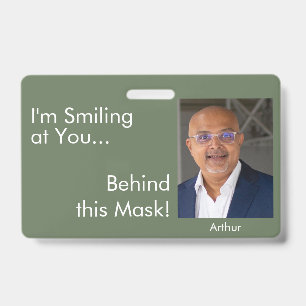 I'm Smiling at You Behind this Mask! Olive Green ID Badge
