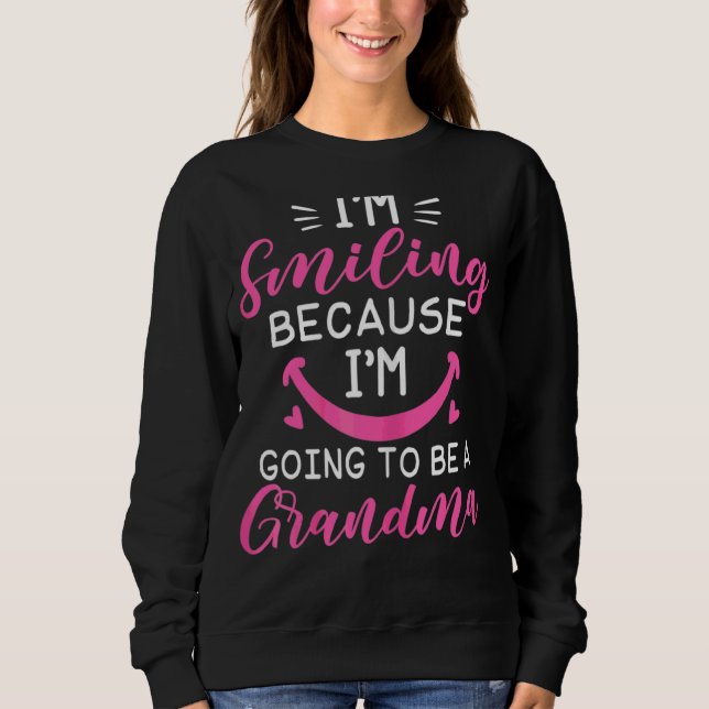 I'm Smiling Because I'm Going To Be A Grandma Moth Sweatshirt (Front)