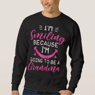 I'm Smiling Because I'm Going To Be A Grandma Moth Sweatshirt