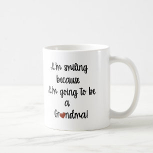 I'm Smiling Because I'm Going to be a Grandma Mug