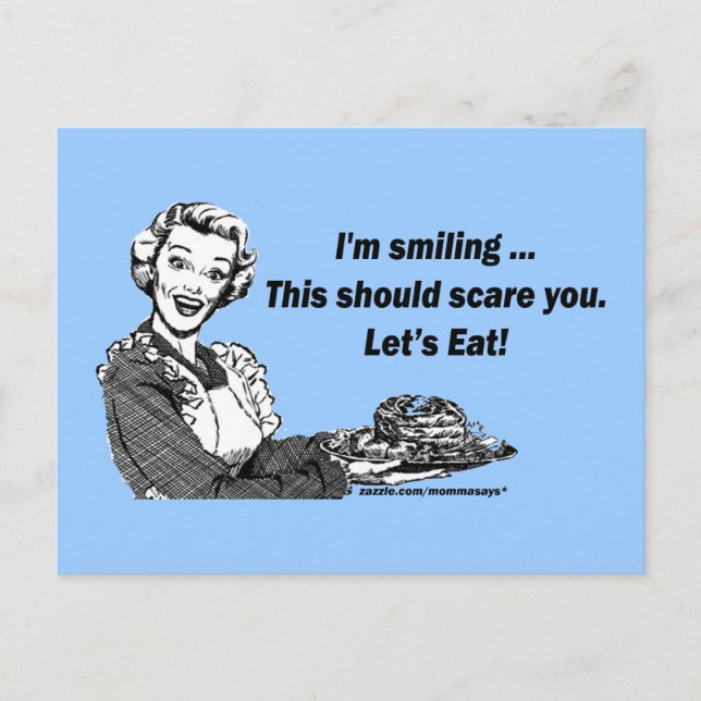 I'm smiling. This should scare you. Let's Eat! Postcard (Front)
