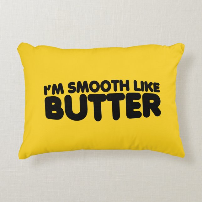 I'm Smooth Like Butter Decorative Cushion (Front)