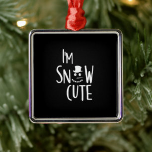*I'M SNOW CUTE* CHRISTMAS ORNAMENT
