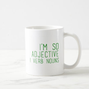 I'm so adjective - Funny Coffee Mug