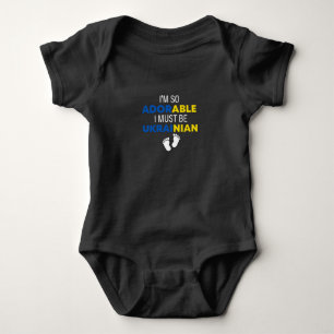 I'm so adorable I must be Ukrainian, Ukraine baby Bodysuit