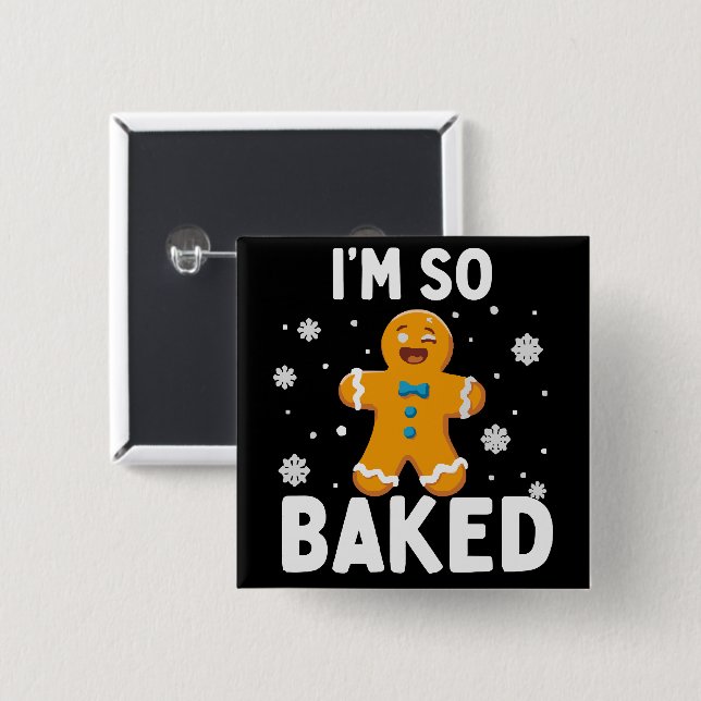 I'm So Baked Gingerbread Man Christmas Cookie Bake 15 Cm Square Badge (Front & Back)