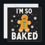 I'm So Baked Gingerbread Man Christmas Cookie Bake Holiday Card<br><div class="desc">I'm So Baked Gingerbread Man Christmas Funny Cookie Baking</div>