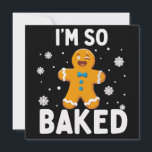 I'm So Baked Gingerbread Man Christmas Cookie Bake Holiday Card<br><div class="desc">I'm So Baked Gingerbread Man Christmas Funny Cookie Baking</div>