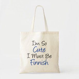I'm So Cute I Must Be Finnish Tote Bag