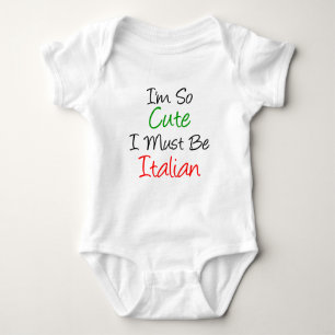 I'm So Cute I Must Be Italian Baby Bodysuit