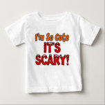 I'm So Cute, It's Scary Baby Halloween Baby T-Shirt<br><div class="desc">I'm So Cute,  It's Scary cute design for a baby boy or girl. It's perfect for Halloween time. Get it for your own son or daughter or as a cute Autumn or October themed gift.</div>